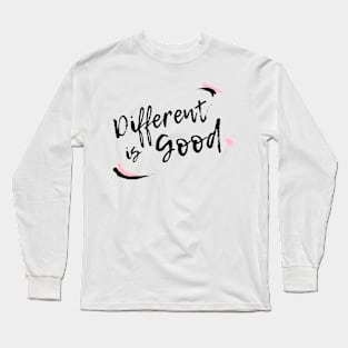 Different is good Long Sleeve T-Shirt